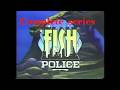 Fish Police Complete Series