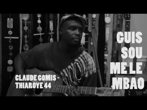 Claude Gomis - Guis Sou Me Le Mbao (Dedicated to the Tirailleurs Sénégalais killed in Thiaroye 1944)