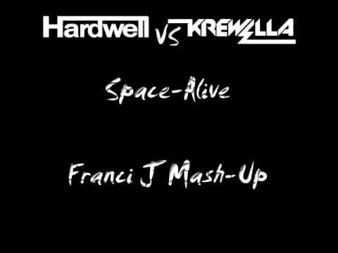 Hardwell vs Krewella - Space-Alive (Franci J Mash-Up)