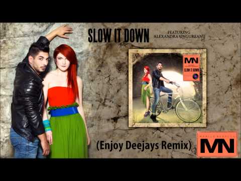 Marius Nedelcu ft Alexandra Ungureanu - Slow it down (Enjoy Deejays Remix)