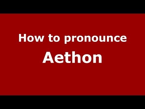 How to pronounce Aethon (Greek/Greece) - PronounceNames.com