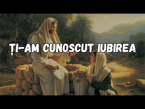 Ti am Cunoscut Iubirea