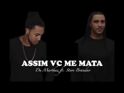 Du Marthaz Feat. Steve Brandao - Assim VC me Mata  | KIZOMBA AUDIO 2017