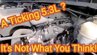 Another GM 5.3 Ticking Noise. It's not the lifters on this one either!