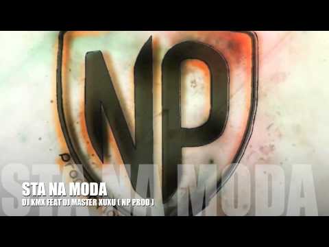 Sta Na Moda - Dj Kmx Feat Dj Master XuXu ( Np Prod )