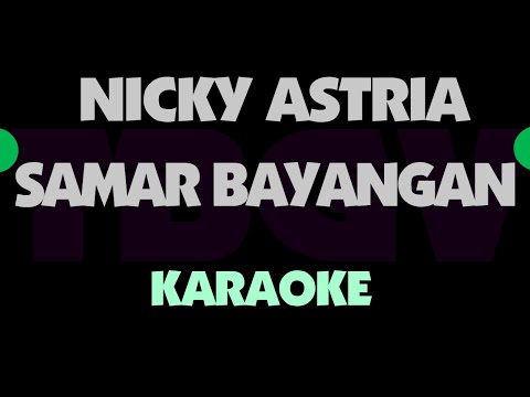 SAMAR BAYANGAN - Nicky Astria. Karaoke.