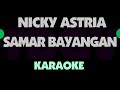 SAMAR BAYANGAN Nicky Astria Karaoke