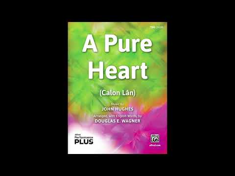 A Pure Heart, arr. Douglas E. Wagner (TBB) – Score & Sound
