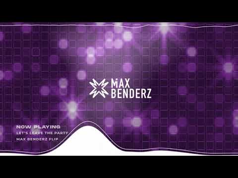 Let’s Leave The Party – PC ft. Galaxyy, Wang An Nan (Max Benderz Flip)