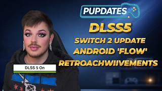 DLSS 5 DRAMA, Switch 2 Update & Wii Achievements?! 👀 | PupDates #005