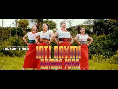 Inti Raymi Iluman Pura-Grupo Iluman Pura - Video Oficial 4k-Nuevo Éxito