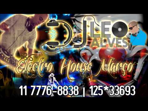 Léo Alves DJ - Set Electro House Março 2013