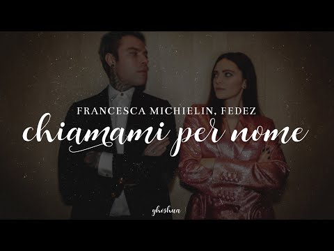 francesca michielin, fedez - chiamami per nome (testo)
