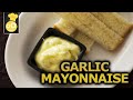 Garlic Mayonnaise without Vinegar | With Egg | Mayonnaise step by step | Simple | Foodegic