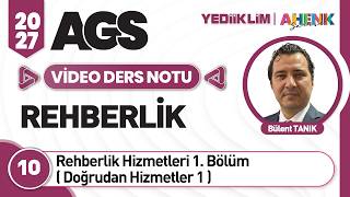 10 - Rehberlik Hizmetleri 1. Bölüm ( Doğrudan Hizmetler 1 ) - Bülent T