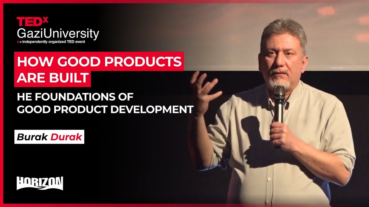 The Foundations of Good Product Development  | Burak DURAK | TEDxGaziUniversity