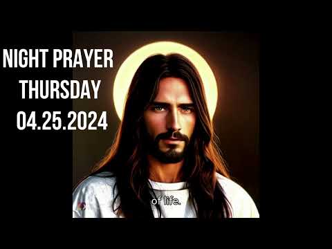 NIGHT PRAYER - THURSDAY - 04/25/2024  - ORAÇÃO DA NOITE - QUINTA FEIRA