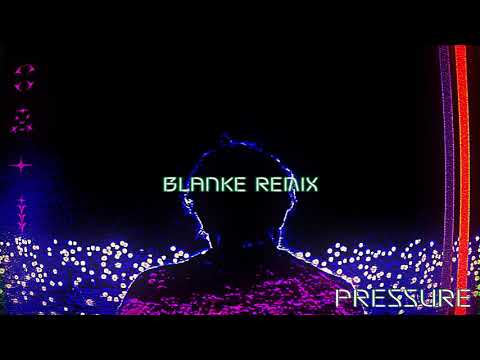 Video thumbnail for Pressure (Blanke Remix)