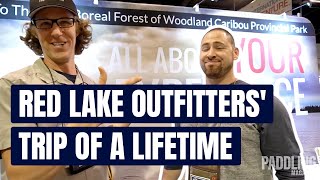Red Lake Outfitters' Trip Of A Lifetime | Paddling Magazine | Outdoor Adventure Show