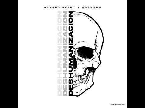Deshumanización - Alvaro Skent X Joakahh (Audio Oficial)