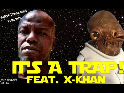 ITS A TRAP! feat X-Khan