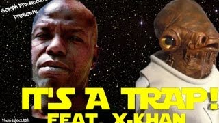 ITS A TRAP! feat X-Khan