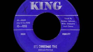 BUBBER JOHNSON & CHORUS - IT'S CHRISTMAS TIME / LET'S MAKE EVERY DAY A CHRISTMAS DAY - KING 4855