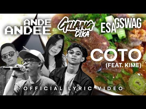 ANDE ANDEE x GILANG DIKA x ESA GSWAG - COTO (feat. KIME) (Lyric Video)