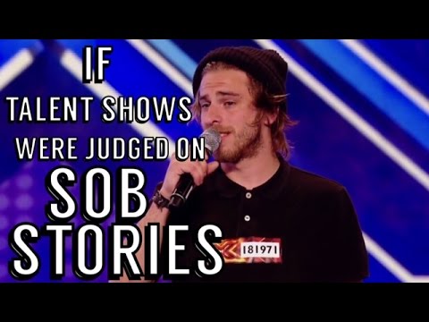 If Talent Shows Were Judged Solely On Sob Stories