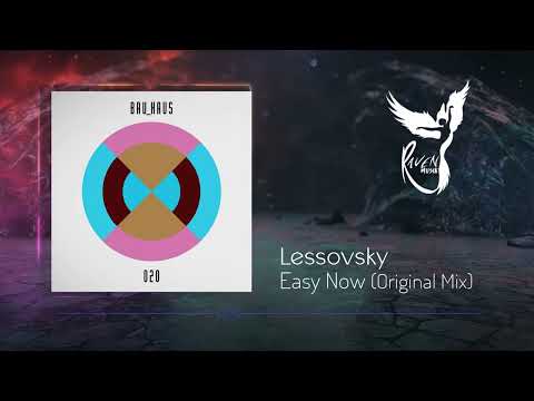 PREMIERE: Lessovsky - Easy Now [BAU_HAUS]