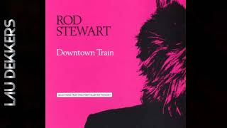 Download lagu ROD STEWART - DOWNTOWN TRAIN mp3 Download lagu ROD STEWART - DOWNTOWN TRAIN mp3