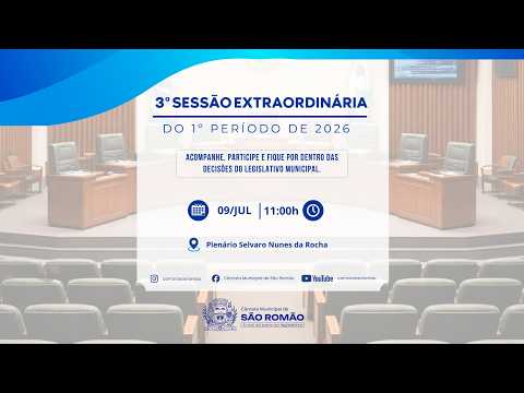 3ª SESSÃO EXTRAORDINÁRIA DO 1º PERÍODO DE 2026 (09/07/2026)