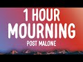 Post Malone - Mourning (1 HOUR/Lyrics)