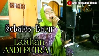 Download lagu ANDI PUTRA 1 | Sebates Batur | Rina | Edisi Latihan 22 Juli 2020 mp3