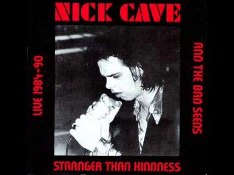 Nick Cave & the Bad Seeds - Stranger than kindness