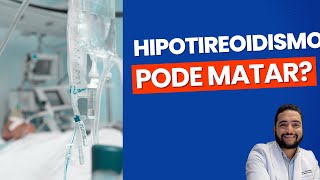 Hipotireoidismo pode matar? 4 Sintomas graves