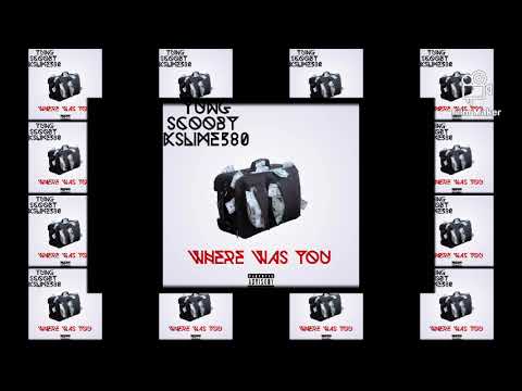 Yung Scooby - Where Was You (ft.KSlime580)