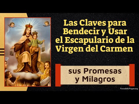 Las Claves para Bendecir y Usar el Escapulario de la Virgen del Carmen [sus Promesas y Milagros]