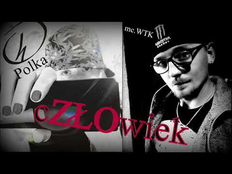 13. mc.WTK ft Polka - cZŁOwiek (homme).  prod.VintageMan