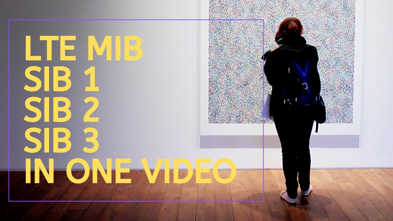 LTE MIB | SIB 1 | SIB 2 |  SIB 3 in One Video