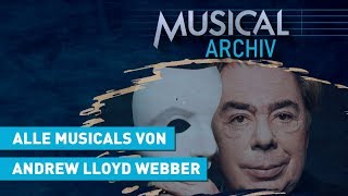 Alle Musicals von Andrew Lloyd Webber