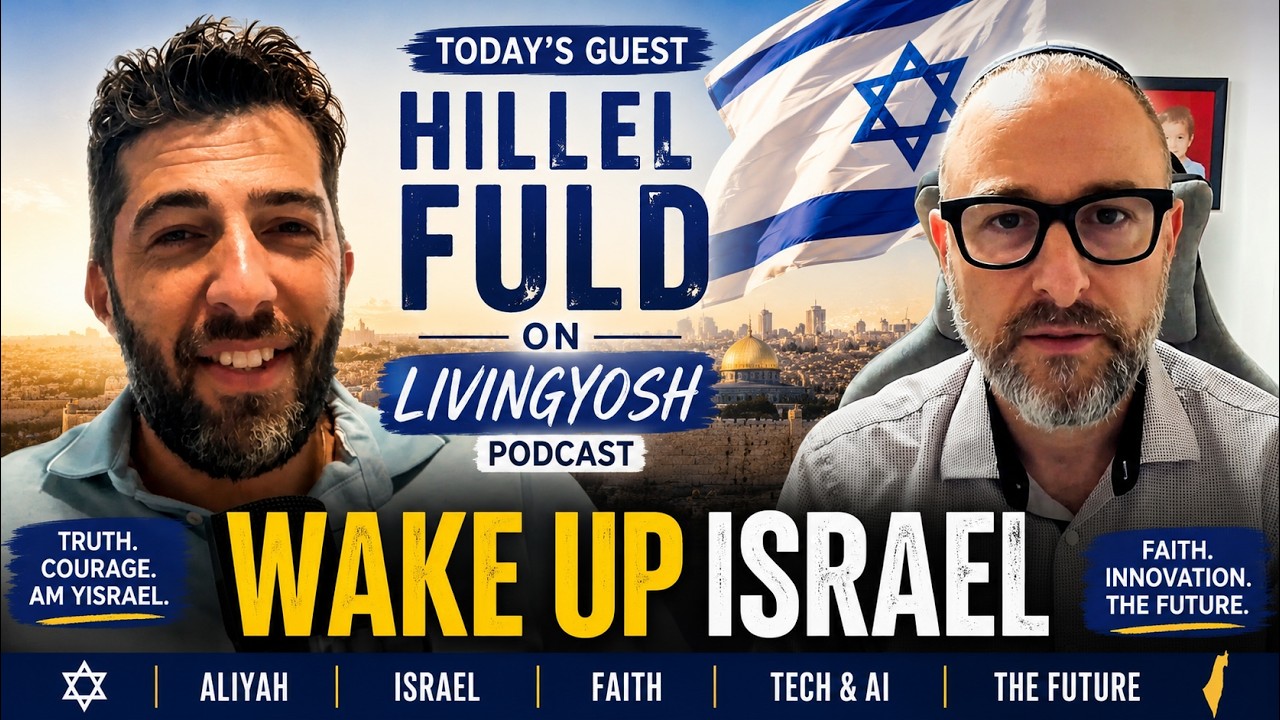 Hillel Fuld on LivingYosh | Why Every Jew Should Consider Making Aliyah