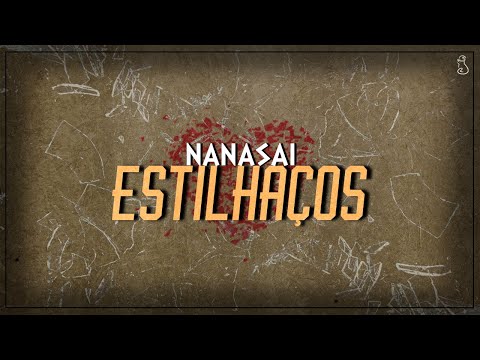 Nanasai - Estilhaços