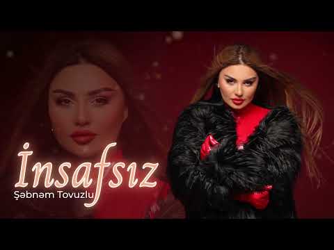 Şebnem Tovuzlu - İnsafsız