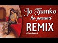 Jo Tumko Ho Pasand REMIX By Sanket Kalani Surprise Video From Bhairavi For My Dear BRO