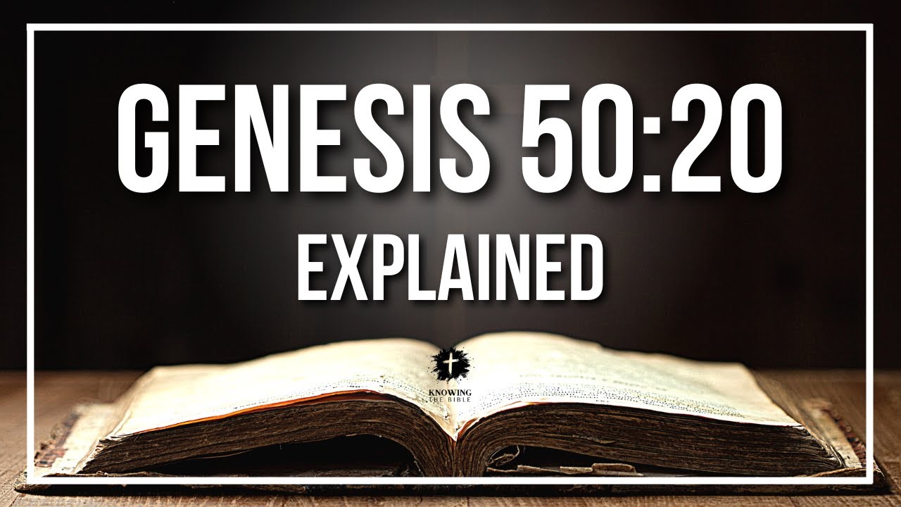 GENESIS 50:20 Explained | GENESIS 50:20 Meaning According to the Bible [KJV]