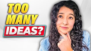 How to NICHE DOWN if you have TOO MANY IDEAS (watch if you’re multi-passionate)