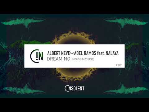 Albert Neve & Abel Ramos Feat.  Nalaya - Dreaming (House Mix) - Official Audio