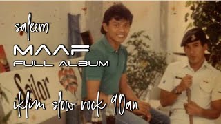 Download lagu Maaf FULL ALBUM SALEEM IKLIM 1990 HD audio mp3 Download lagu Maaf FULL ALBUM SALEEM IKLIM 1990 HD audio mp3