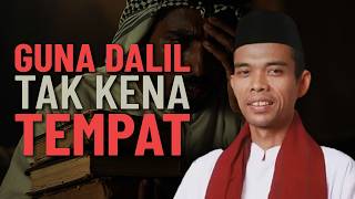 Jangan Letak Dalil Pada Tempat Salah - Ustadz Abdul Somad
